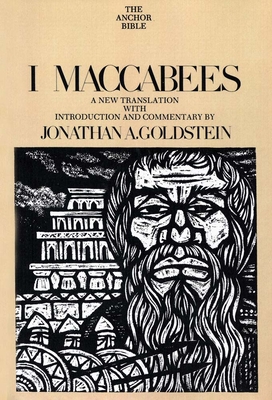 I Maccabees - Goldstein, Jonathan A (Editor)