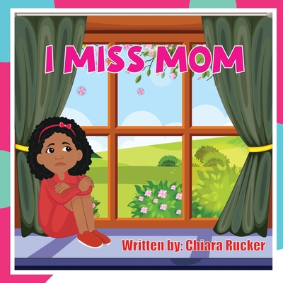 I Miss Mom - Rucker, Chiara
