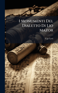 I Monumenti Del Dialetto Di Lio Mazor