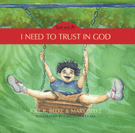 I Need to Trust in God: God and Me Series, Volume 1