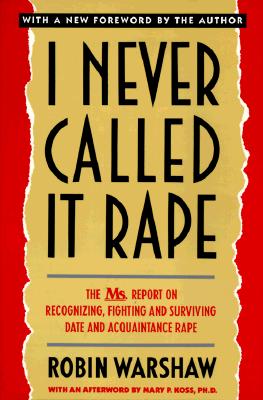 I Never Called It Rape - Warshaw, Robin