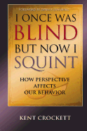 I Once Was Blind, But Now I Squint