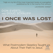 I Once Was Lost: What Postmodern Skeptics Taught Us about Their Path to Jesus