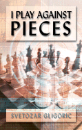 I Play Against Pieces