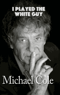 I Played the White Guy (Hardback)