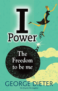 I Power: The freedom to be me