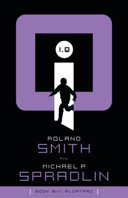 I, Q: Alcatraz - Smith, Roland, and Spradlin, Michael P