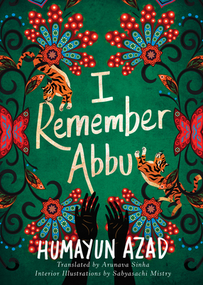I Remember Abbu - Azad, Humayun, and Sinha, Arunava (Translated by)