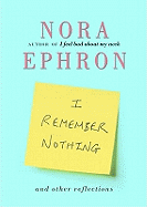 I Remember Nothing and other reflections