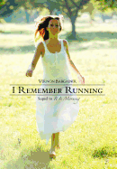I Remember Running: Sequel to "It Is Morning"