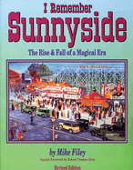I Remember Sunnyside: The Rise & Fall of a Magical Era