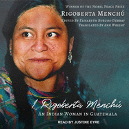 I, Rigoberta Mench�: An Indian Woman in Guatemala