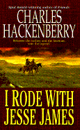 I Rode with Jesse James - Hackenberry, Charles