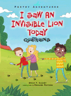 I Saw an Invisible Lion Today: Quatrains