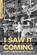 I Saw It Coming: Worker Narratives of Plant Closings and Job Loss