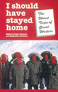 I Should Have Stayed Home: The Worst Trips of Great Writers