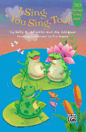 I Sing, You Sing, Too!: 30 Echo Songs for Young Singers!