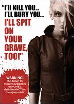 I Spit On Your Grave Too