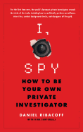 I, Spy: How to Be Your Own Private Investigator