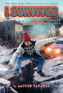 I Survived the Great Alaska Earthquake, 1964 (I Survived #23): Volume 23