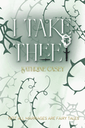 I Take Thee: Not all marriages are fairy tales...