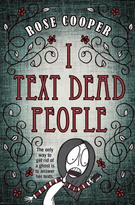 I Text Dead People - Cooper, Rose