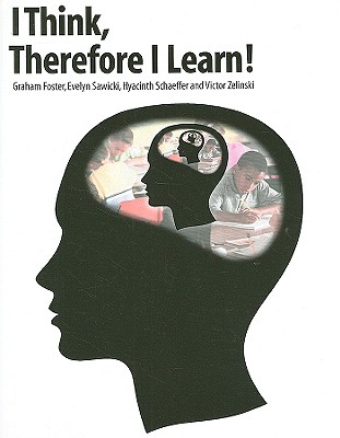 I Think, Therefore I Learn! - Foster, Graham
