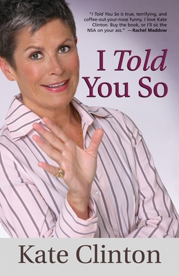 I Told You So - Clinton, Kate