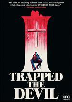 I Trapped the Devil