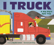I Truck: A Big Rig's Epic Trip