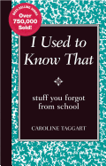 I Used to Know That: Stuff You Forgot from School