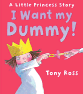 I Want My Dummy!
