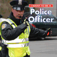 I Want to Be a Police Officer