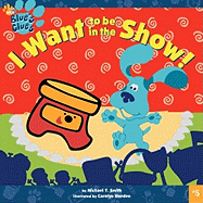 I Want to Be in the Show!