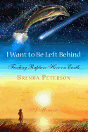 I Want to Be Left Behind: Finding Rapture Here on Earth