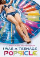 I Was a Teenage Popsicle