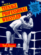 I Was a Teenage Professional Wrestler