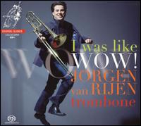 I Was Like WOW! - Combattimento Consort Amsterdam; Fritz Damrow (trumpet); J�rgen Van Rijen (trombone); Marcel Beekman (tenor);...