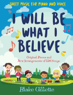 I Will Be What I Believe