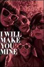 I Will Make You Mine
