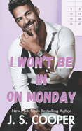 I Won't Be In On Monday