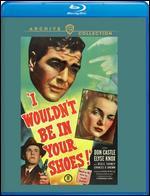 I Wouldn't Be in Your Shoes