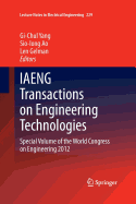 Iaeng Transactions on Engineering Technologies: Special Volume of the World Congress on Engineering 2012