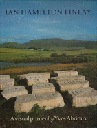 Ian Hamilton Finlay: A Visual Primer