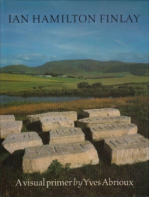 Ian Hamilton Finlay: A Visual Primer - Bann, Stephen, and Abrioux, Yves
