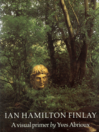 Ian Hamilton Finlay: A Visual Primer