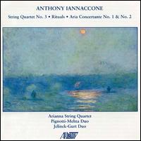 Iannaccone: String Quartet No. 3/Rituals - Arianna String Quartet
