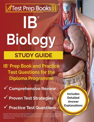 IB Biology Study Guide: IB Prep Book and Practice Test Questions for the Diploma Programme [Includes Detailed Answer Explanations] - Rueda, Joshua