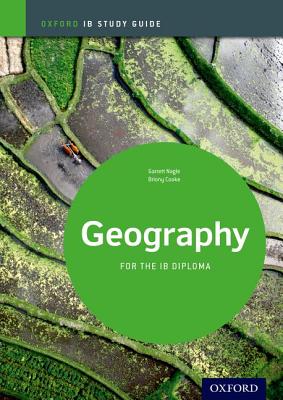 IB Geography: Study Guide: Oxford IB Diploma Program - Nagle, Garrett, and Cooke, Briony