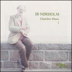 Ib N�rholm: Chamber Music 1